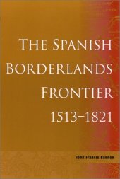 book The Spanish Borderlands Frontier, 1513-1821