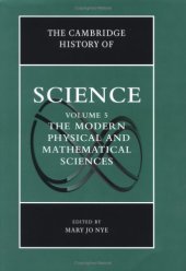 book The Cambridge History of Science, Volume 5: The Modern Physical and Mathematical Sciences