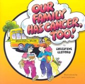 book Our Family Has Cancer, Too!