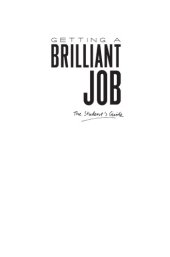 book Getting a Brilliant Job: Resumes, Interview Skills and Everything You Need to Know to Convince a Prospective Employer