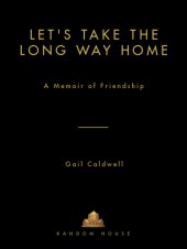 book Let's Take the Long Way Home: A Memoir of Friendship