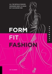 book Form, fit, and fashion all the details fashion designers need to know but can never find