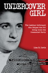 book Undercover girl: J. Edgar Hoover's war against Communism and the informant who helped bring it down