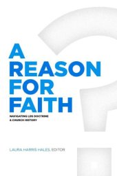 book A reason for faith: navigating LDS doctrine & Church history