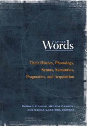 book Little words their history, phonology, syntax, semantics, pragmatics, and acquisition