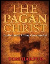 book The pagan Christ: is blind faith killing Christianity?