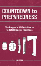 book Countdown to preparedness: the prepper's six-week course to total disaster readiness