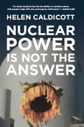 book Nuclear power is not the answer: to global warming or anything else