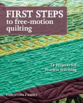 book First steps to free-motion quilting: 24 projects for fearless stitching