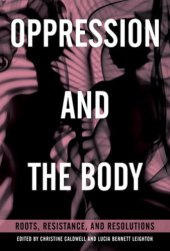 book Oppression and the body: roots, resistance, and resolutions