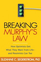 book Breaking Murphy's Law: How Optimists Get What They Want from Life - and Pessimists Can Too