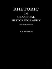 book Rhetoric in classical historiography: four studies
