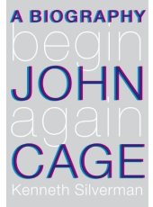 book Begin Again: A Biography of John Cage