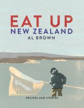 book Eat up New Zealand: recipes and stories