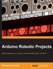 book Arduino robotic projects: build awesome and complex robots with the power of Arduino