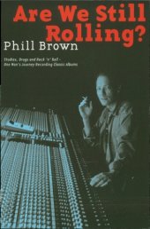 book Are we still rolling?: studios, drugs and rock 'n' roll: one man's journey recording classic albums