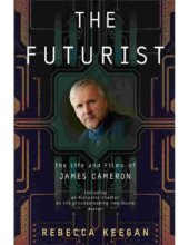 book The futurist the life and films of James Cameron