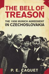 book The bell of treason: the 1938 Munich agreement in Czechoslovakia