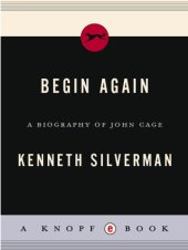 book Begin Again: A Biography of John Cage