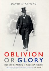 book Oblivion or glory: 1921 and the making of winston churchill