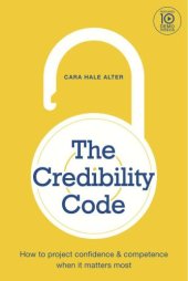 book The credibility code: how to project confidence & competence when it matters most