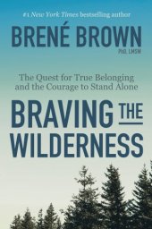 book Braving the wilderness: the quest for true belonging and the courage to stand alone