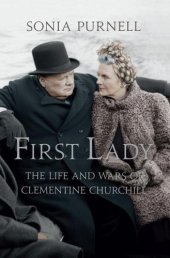 book First Lady: The Life and Wars of Clementine Churchill