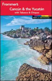 book Frommer's Cancún and the Yucatán 2012: [with Tabasco and Chiapas]