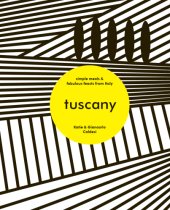 book Tuscany: simple meals & fabulous feasts from Italy