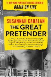 book The great pretender: the undercover mission that changed our understanding of madness