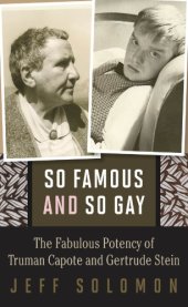 book So famous and so gay: the fabulous potency of Truman Capote and Gertrude Stein