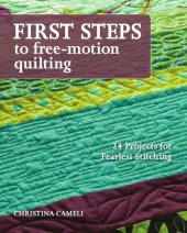 book First steps to free-motion quilting: 24 projects for fearless stitching