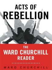 book Acts of rebellion: the Ward Churchill reader