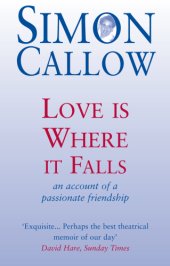 book Love is where it falls: an account of a passionate friendship