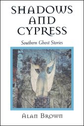 book Shadows and cypress: southern ghost stories