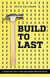 book Build to last: a step-by-step guide to long-term network marketing success