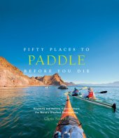 book Fifty Places to Paddle Before You Die