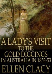 book A lady's visit to the gold diggings of Australia in 1852-53