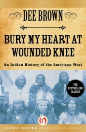 book Bury My Heart at Wounded Knee: An Indian History of the American West