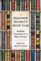 book The maximum security book club: reading literature in a men's prison