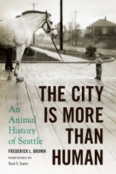 book The city is more than human an animal history of Seattle