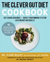 book The Clever Gut Diet Cookbook: 150 Delicious Recipes to Help You Nourish Your Body from the Inside Out