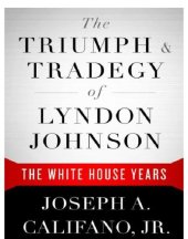 book The triumph & tragedy of Lyndon Johnson: the White House years