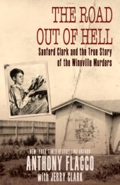 book The road out of hell: Sanford Clark and the true story of the Wineville murders