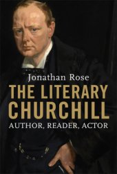 book The literary Churchill: author, reader, actor