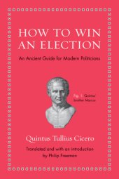 book How to win an election: an ancient guide for modern politicians