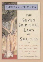 book The Seven Spiritual Laws of Success: A Practical Guide to the Fulfillment of Your Dreams