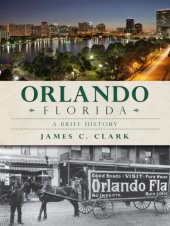 book Orlando, Florida: a brief history