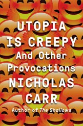 book Utopia is creepy: and other provocations