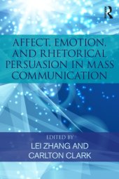 book Affect, emotion, and rhetorical persuasion in mass communication